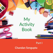 My Activity Book Part 1: Suitable for Students of Pre Primary