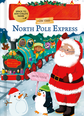 My Adventure on the North Pole Express - Green, Jd