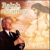 My All and All - Ralph Stanley