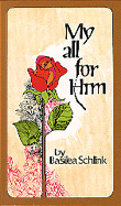 My All for Him - Schlink, Basilea, and Schlink, M Basilea