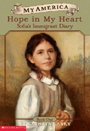 My America: Hope in My Heart, Sofia's Ellis Island Diary, Book One - Lasky, Kathryn