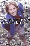 My American Adventure: A 13-Year-Old's Inspiring Year-Long Odyssey - Burritt, Amy, and Burritt, A