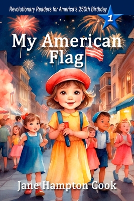 My American Flag: Revolutionary Readers for America's 250th Level 1 - Cook, Jane Hampton