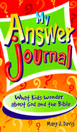 My Answer Journal: What Kids Wonder about God and the Bible