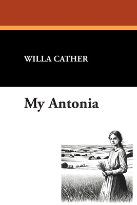 My Antonia - Cather, Willa