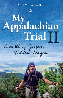 My Appalachian Trial II: Creaking Geezer, Hidden Flagon - Adams, Steve