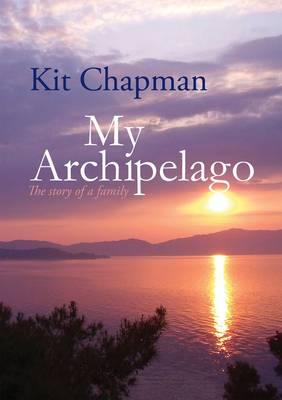 My Archipelago: The Story of a Family - Chapman, Kit