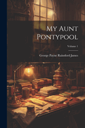 My Aunt Pontypool; Volume 1