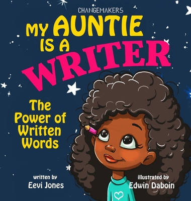 My Auntie Is A Writer: The Power Of Written Words - Jones, Eevi