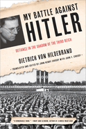 My Battle Against Hitler: Defiance in the Shadow of the Third Reich