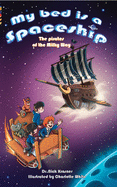 My Bed Is a Spaceship: The Pirates of the Milky Way