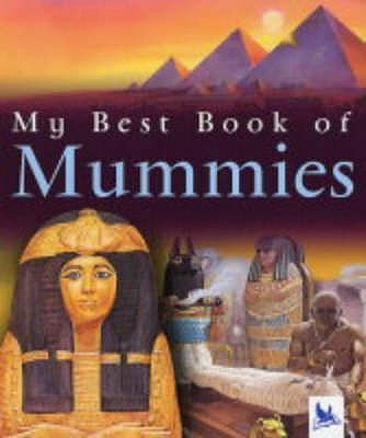 My Best Book of Mummies - Steele, Philip