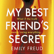 My Best Friend's Secret: the addictive and twisty thriller from the author of HER LAST SUMMER