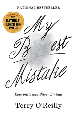My Best Mistake: Epic Fails and Silver Linings - O'Reilly, Terry