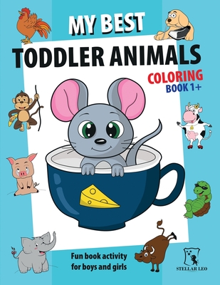 My Best Toddler Animals Coloring Book 1+: Fun book activity for boys and girls with lots of pictures to color with dotted lines to cut out and hang. Workbook for preschoolers. - Leo, Stellar