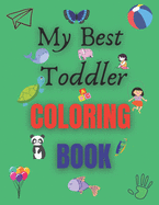 My Best Toddler Coloring Book: Fun With Coloring Animals, Classes With Categories, Name-Male-Female-Young Animals - Kids Coloring Activity book with 54 Pages