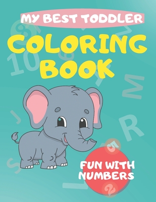 My Best Toddler Coloring Book fun with numbers: Play and learn activity ...