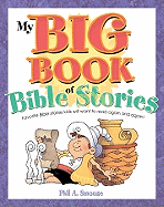 My Big Book of Bible Stories: Bible Stories! Rhyming Fun! Timeless Truth for Everyone!