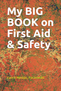 My BIG BOOK on First Aid & Safety