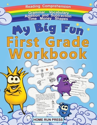 My Big Fun First Grade Workbook: 1st Grade Workbook Math, Language Arts, Science Activities to Support First Grade Skills - Home Run Press, LLC
