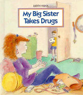 My Big Sister Takes Drugs