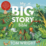 My Big Story Bible: 140 Faithful Stories, from Genesis to Revelation