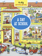 My Big Wimmelbook--A Day at School: A Look-And-Find Book (Kids Tell the Story)