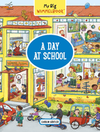 My Big Wimmelbook(r) - A Day at School: A Look-And-Find Book (Kids Tell the Story)