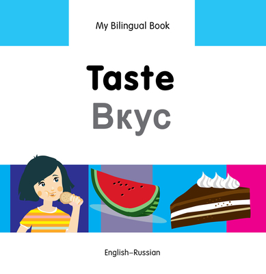 My Bilingual Book -  Taste (English-Russian) - Milet Publishing Ltd