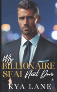 My Billionaire Seal Next Door: A Single Dad Enemies to Lovers Romance