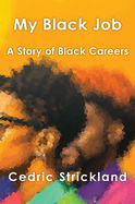 My Black Job: A Story of Black Careers