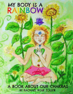 My Body Is a Rainbow: A Book about Our Chakras