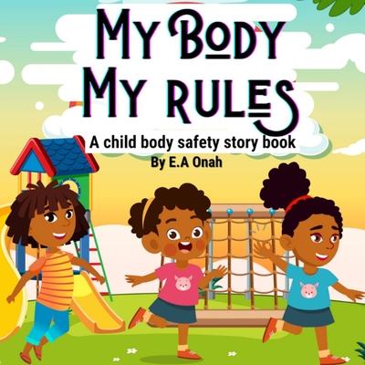 My Body My Rules: A story to teach children private parts, safe/unsafe ...