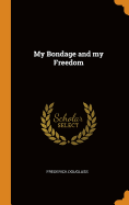 My Bondage and my Freedom