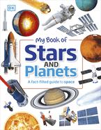 My Book of Stars and Planets: A fact-filled guide to space