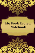 My Book Review Notebook: Handy 6 X 9 Notebook to Keep Track of Books You Have Read or Wish to Read. Bookshelves Full of Books.
