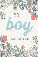 My Boy One Line a Day: A Five Year Memory Journal for New Moms and Dads.