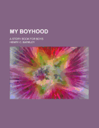 My Boyhood: A Story Book for Boys