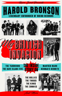 My British Invasion: The Inside Story on the Yardbirds, the Dave Clark Five, Manfred Mann, Herman's Hermits, the Hollies, the Troggs, the Kinks, the Zombies, and More