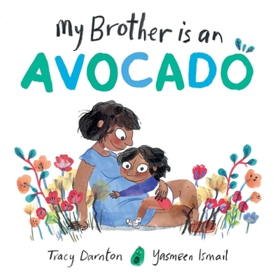 My Brother Is an Avocado - Darnton, Tracy