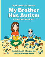 My Brother is Special My Brother Has Autism: A story about acceptance