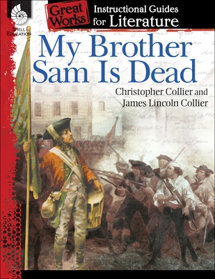My Brother Sam Is Dead: An Instructional Guide for Literature: An Instructional Guide for Literature - Barchers, Suzanne I
