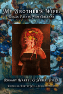 My Brother's Wife: Degas Paints New Orleans