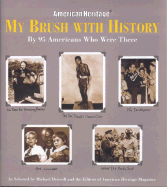 My Brush with History: By 95 Americans Who Were There