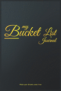 My Bucket List Journal: 105 Guided Journal For Keeping Track of Your Adventures and goals you want to achieve