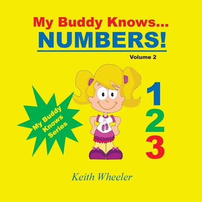 My Buddy Knows...Numbers - Wheeler, Keith