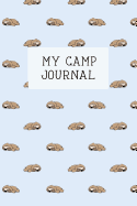 My Camp Journal: A Fun Journal for Girls to Remember Every Moment of Their Incredible Adventures at Camp! Cute Sloth Cover