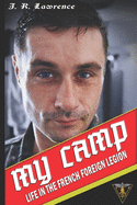 My Camp: Life in the French Foreign Legion