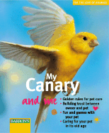 My Canary and Me - Rittrich-Dorenkamp, Sigrun, and Wegler, Monika (Photographer), and Holzner, Renate (Illustrator)