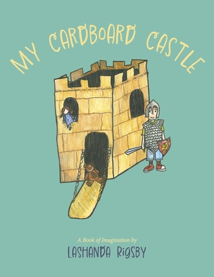 My Cardboard Castle - Rigsby, Lashanda